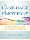 The Language of Emotions (eBook): What Your Feelings Are Trying to Tell You